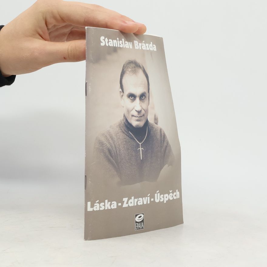 Stanislav Brázda Láska - Zdraví - Úspěch
