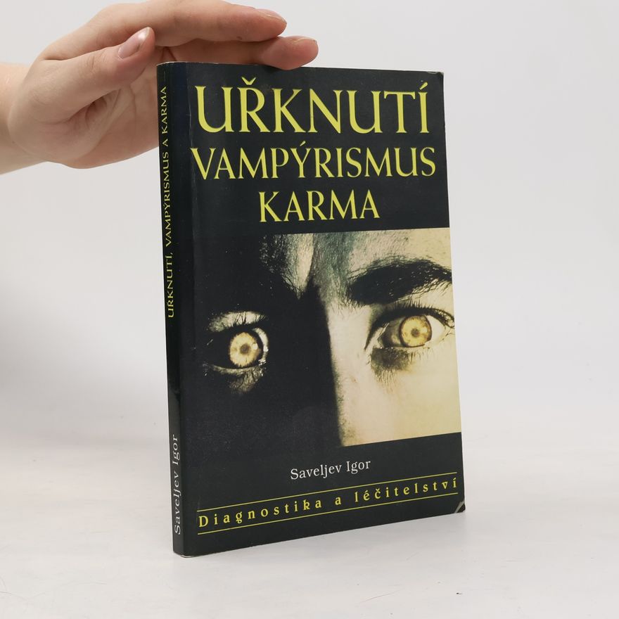 Igor Saveljev Uřknutí, vampýrismus, karma