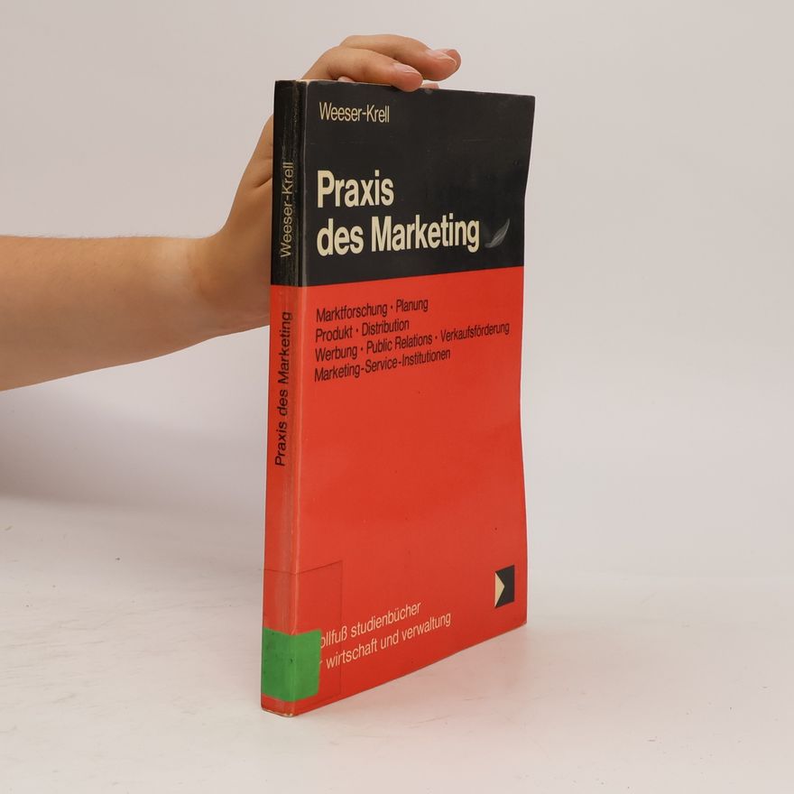 Lothar M. Weeser-Krell Kohlhammer Studienbücher Wirtschaft und Verwaltung - 21: Praxis des Marketing