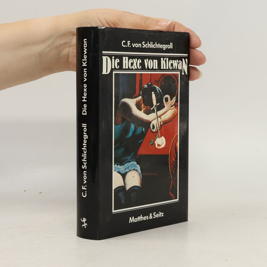 Carl Felix von Schlichtegroll Die Hexe von Klewan