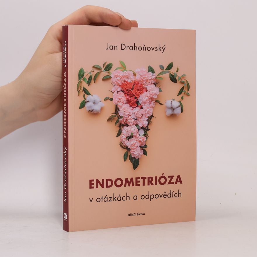 Jan Drahoňovský Endometrióza v otázkách a odpovědích