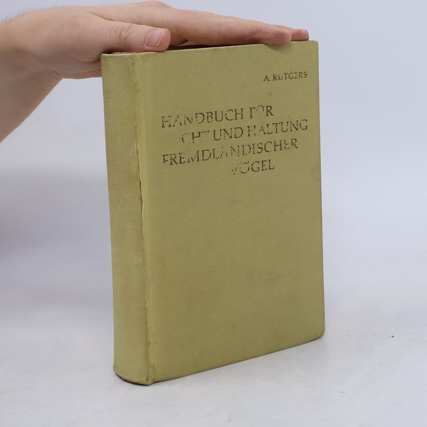 Abram Rutgers Handbuch für Zucht und Haltung fremdländischer Vögel