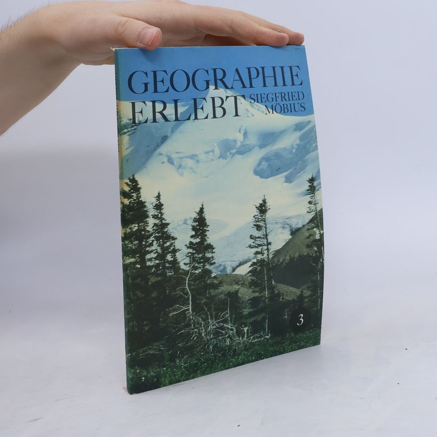 Siegfried Möbius Geographie erlebt, Bd. 3