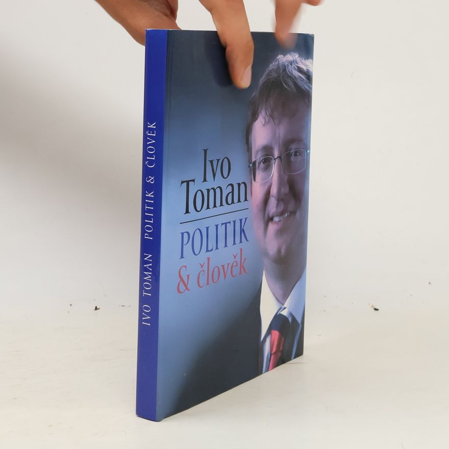 Ivo Toman Ivo Toman. Politik & člověk