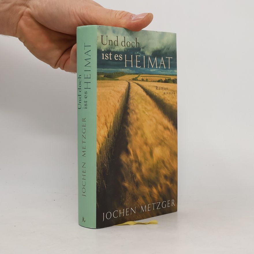 Jochen Metzger Und doch ist es Heimat