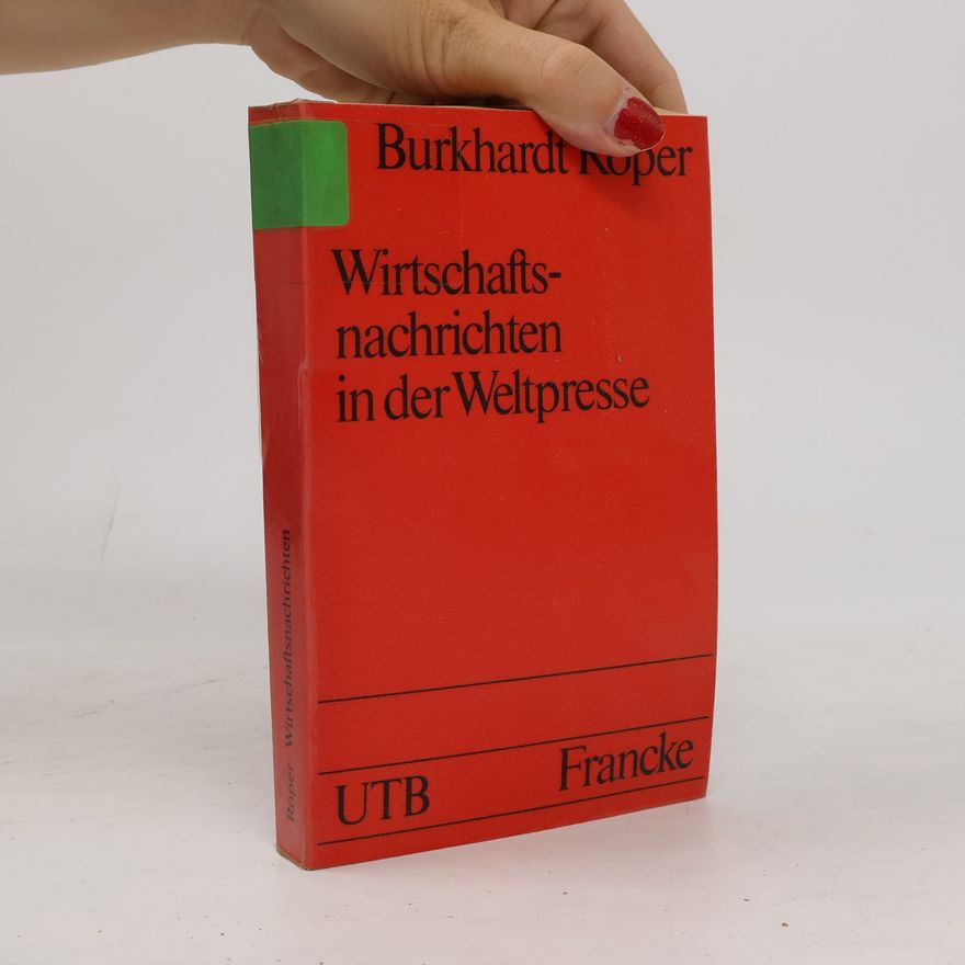 Burkhardt Röper Wirtschaftsnachrichten in der Weltpresse