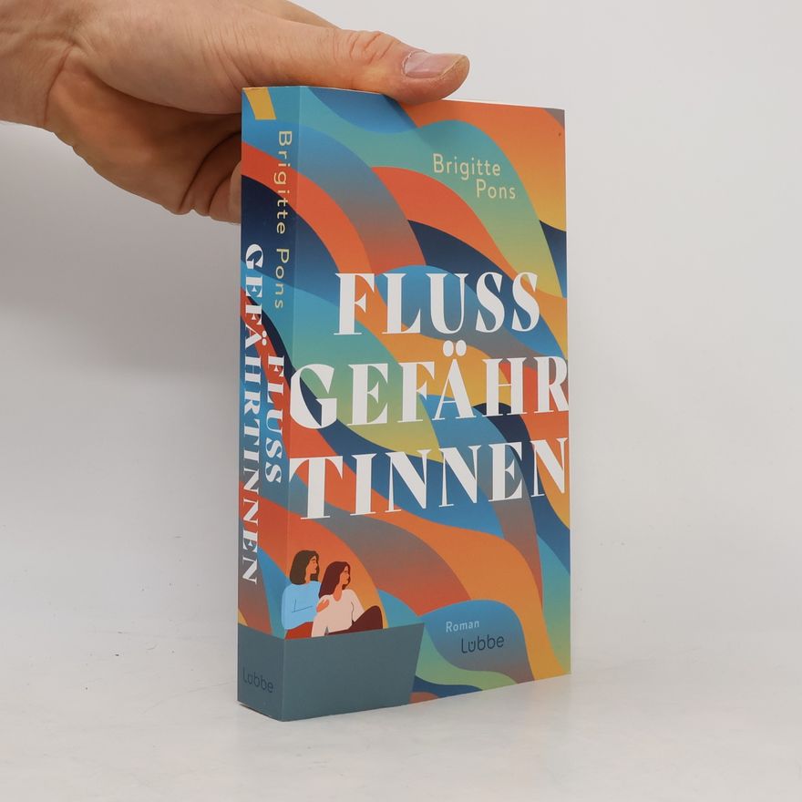 Brigitte Pons Flussgefährtinnen