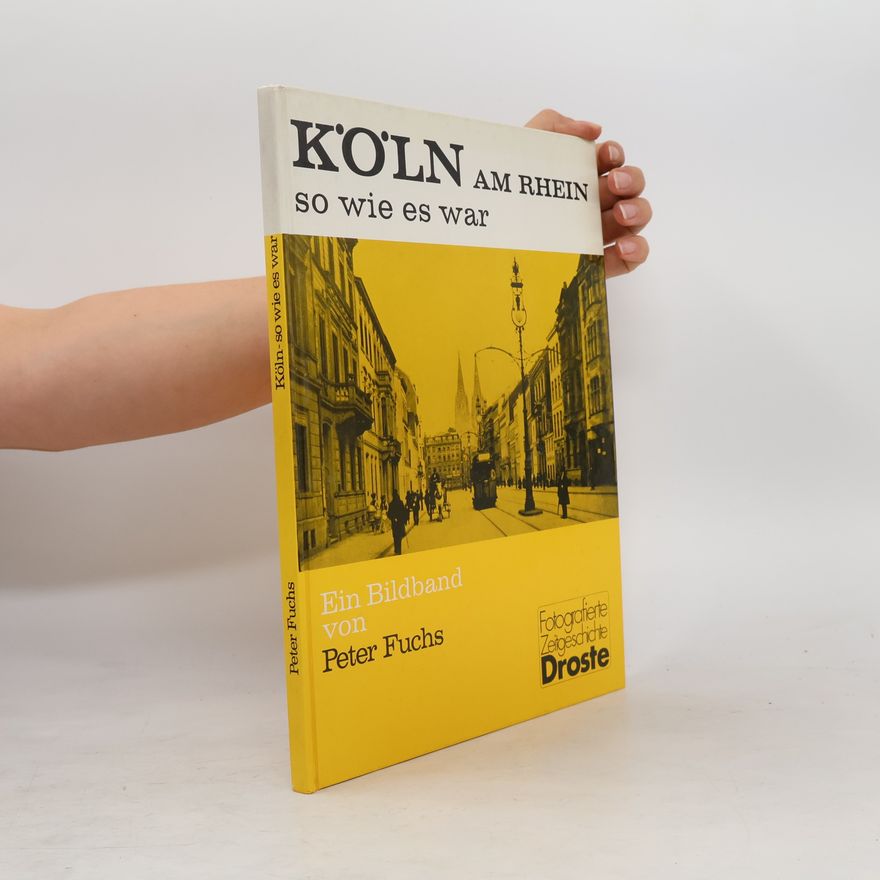 Ralf-Peter Fuchs Köln. So wie es war