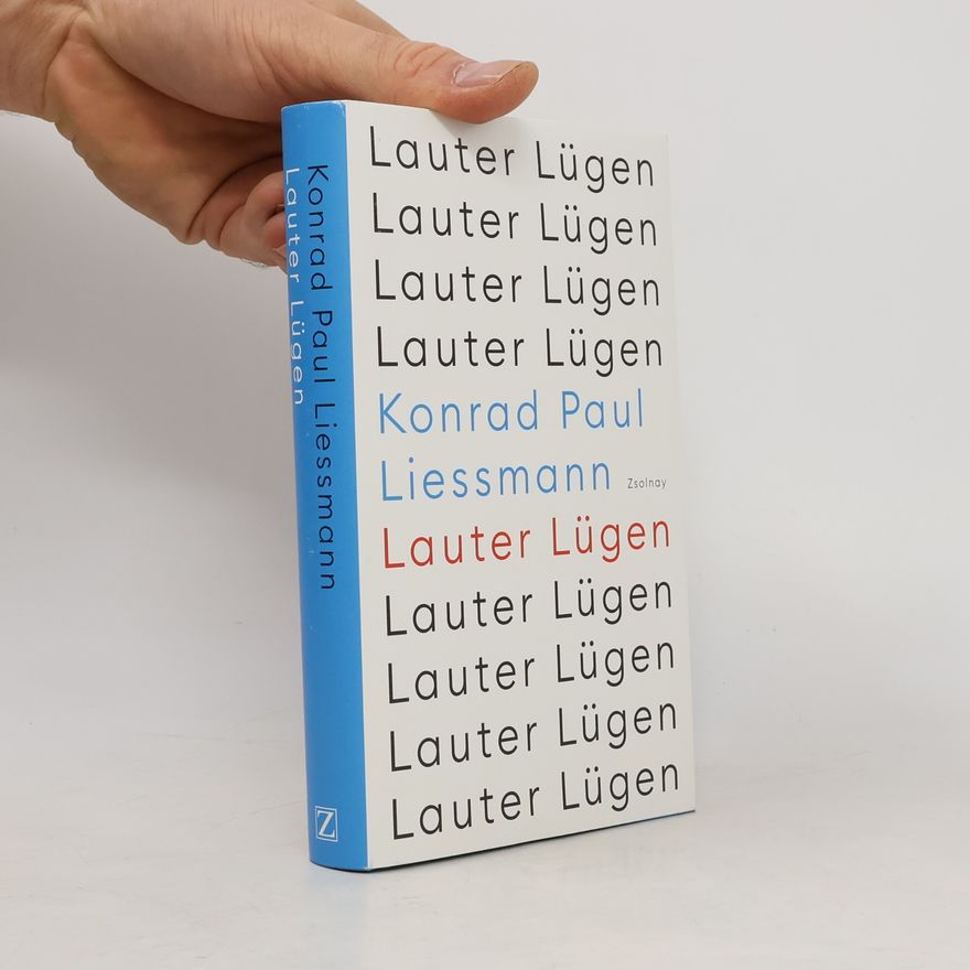 Konrad Paul Liessmann Lauter Lügen
