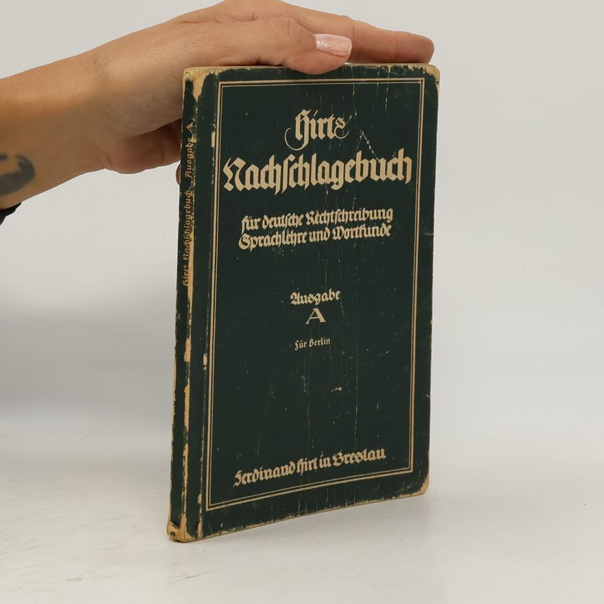 Ferdinand Hirt Hirts Nachschlagebuch für deutsche Rechtschreibung, Sprachlehre und Wortkunde