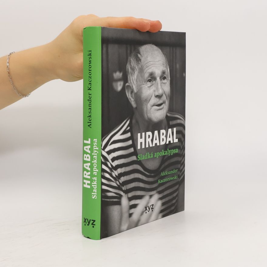 Aleksander Kaczorowski Hrabal. Sladká apokalypsa