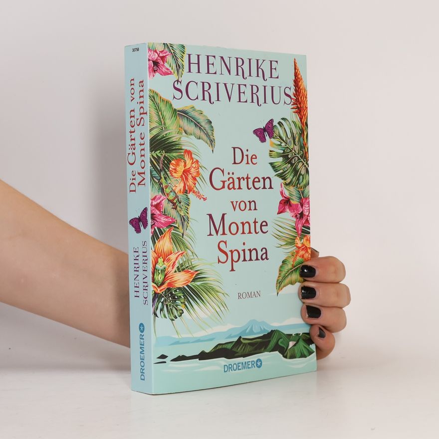 Henrike Scriverius Die Gärten von Monte Spina