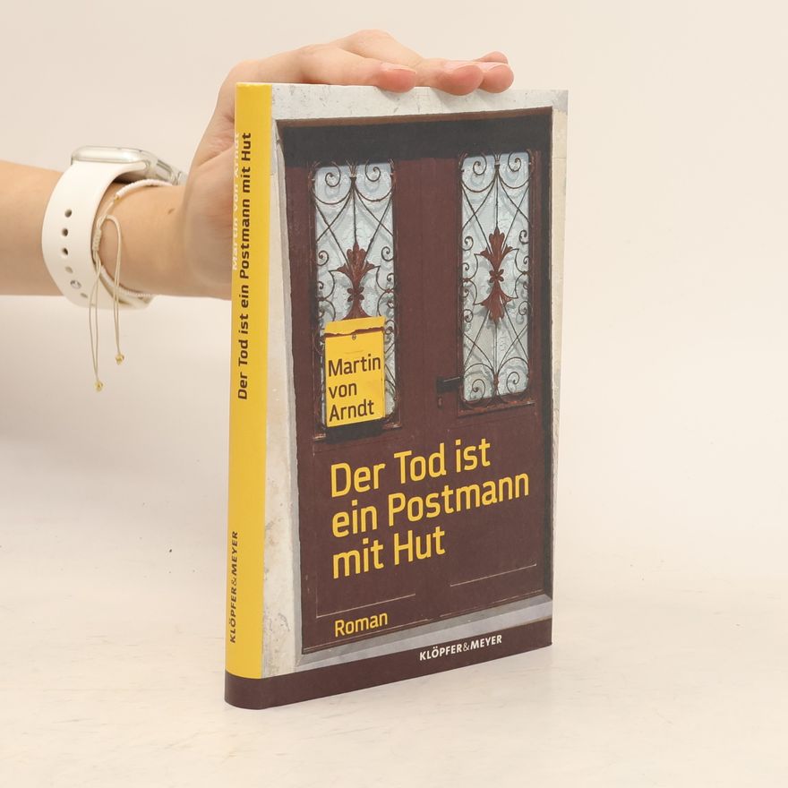 Martin von Arndt Der Tod ist ein Postmann mit Hut