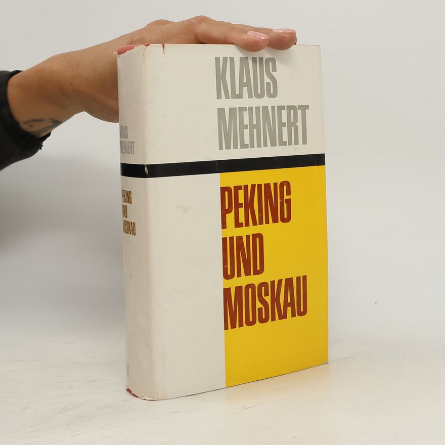 Klaus Mehnert Peking und Moskau