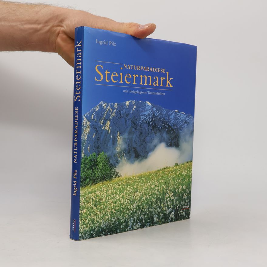 Ingrid Pilz Naturparadiese Steiermark