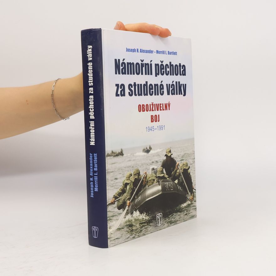 Merrill L. Bartlett Námořní pěchota za studené války. Obojživelný boj 1945-1991