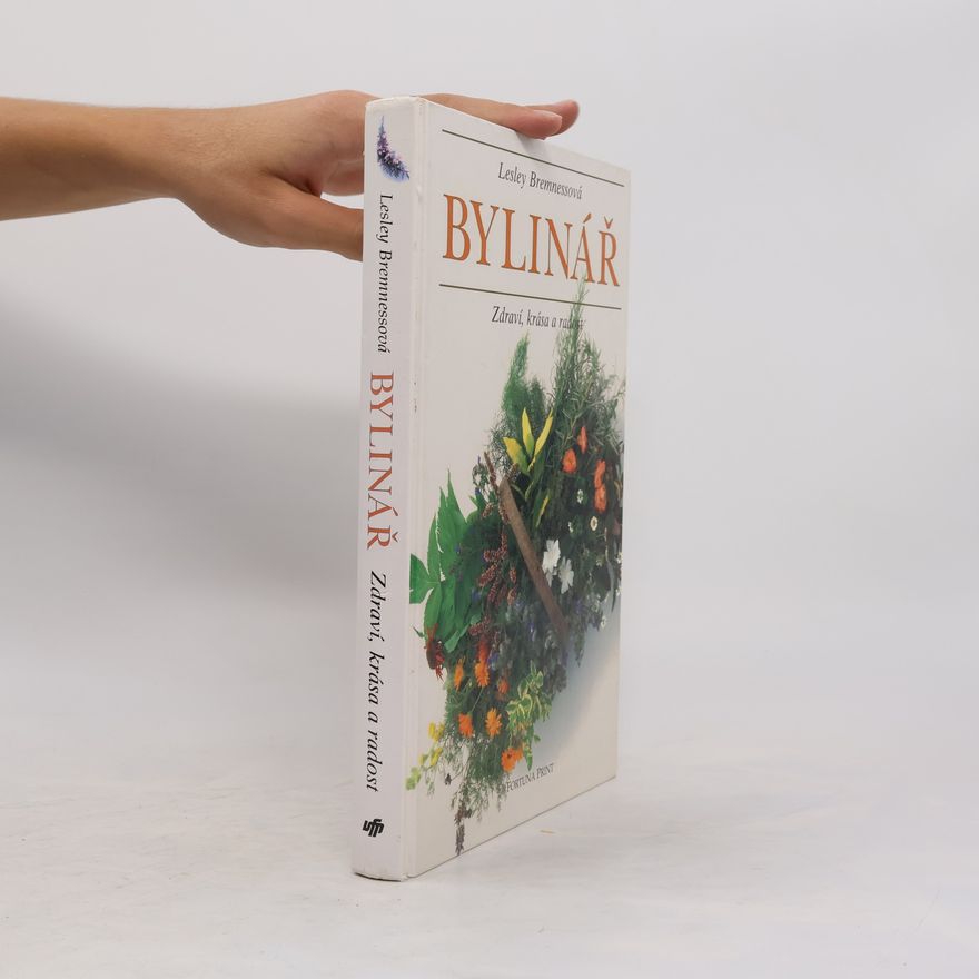 Lesley Bremness Bylinář. Zdraví, krása a radost