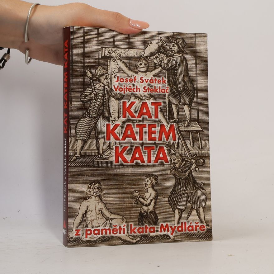 Josef Svátek Kat katem kata: Z pamětí kata Mydláře