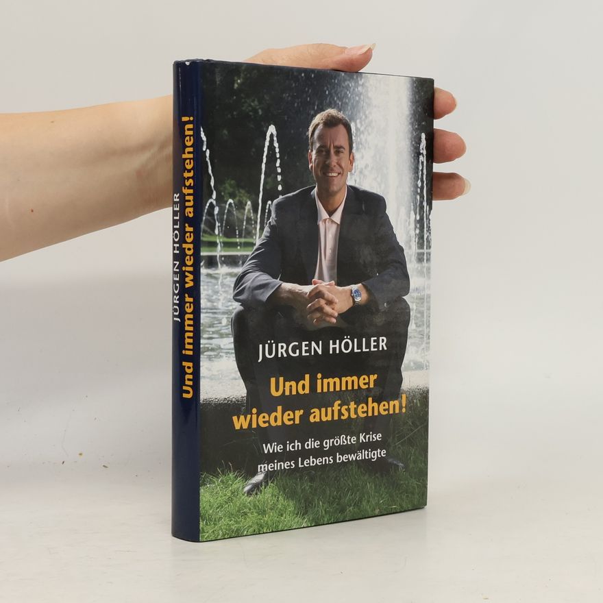 Jürgen Höller Und immer wieder aufstehen!