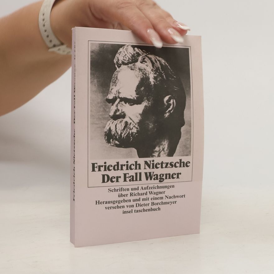 Friedrich Nietzsche Der Fall Wagner