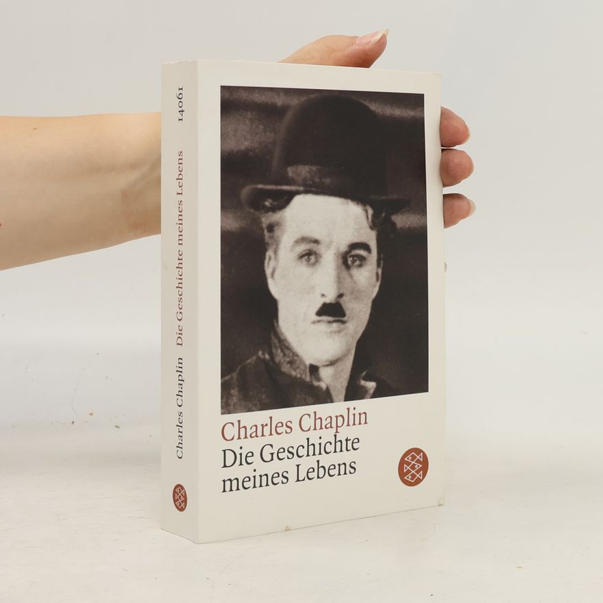 Charlie Chaplin Die Geschichte meines Lebens