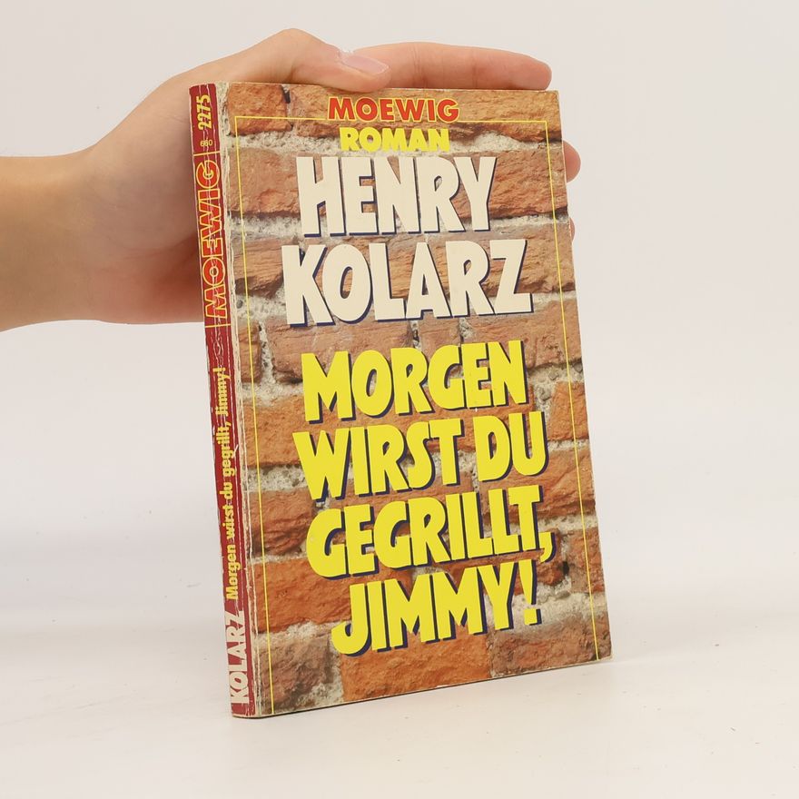 Henry Kolarz Morgen Wirst Du Gergillt, Jimmy!