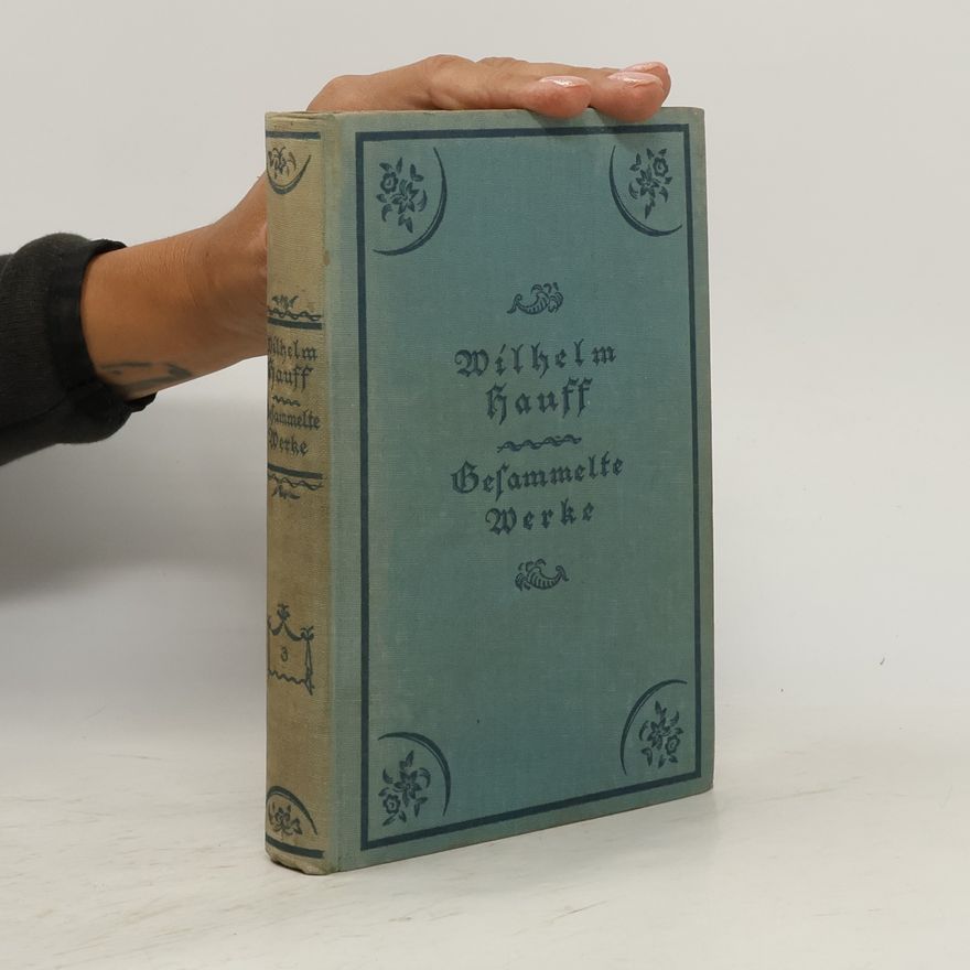 Wilhelm Hauff Gesammelte Werke Band III.