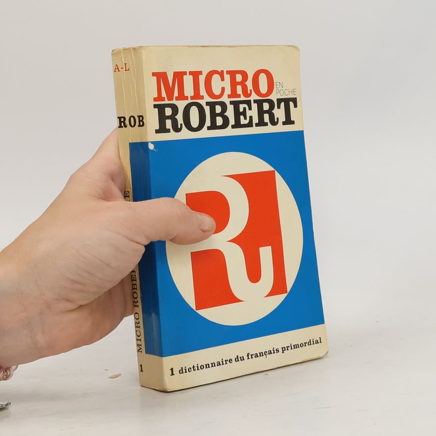 Paul Robert Micro Robert : dictionnaire du français primordial