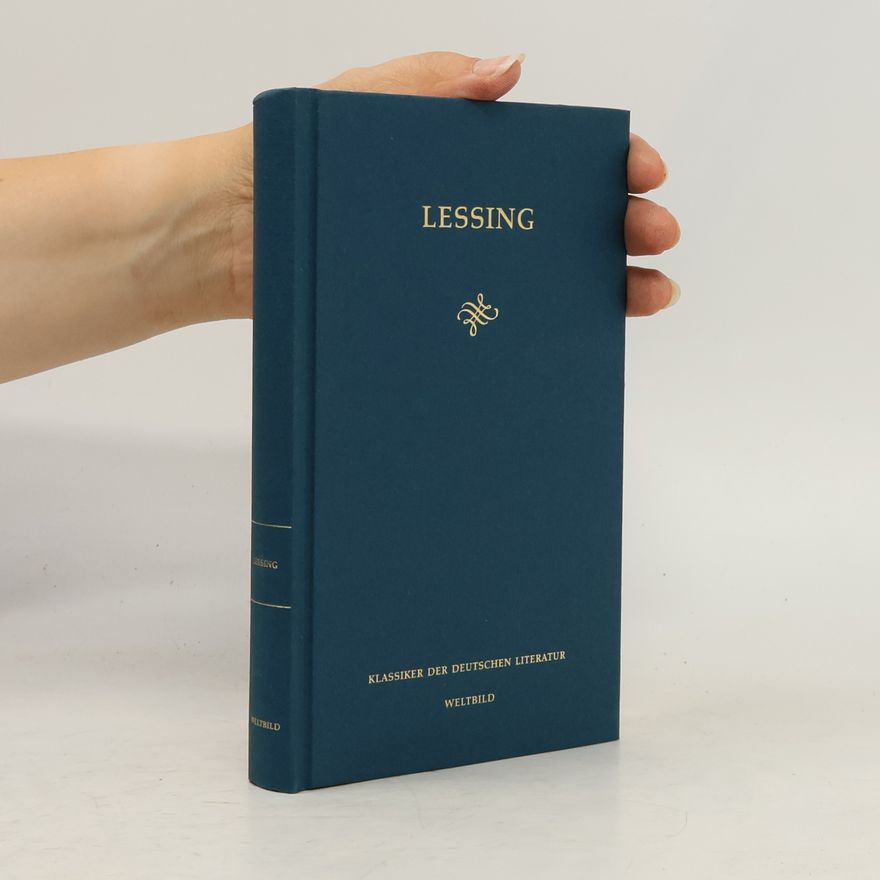Gotthold Ephraim Lessing Lessing. Die Klassiker der deutschen Literatur