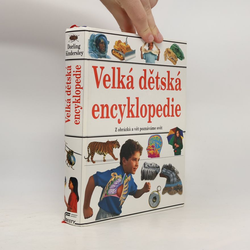 Autores varios Velká dětská encyklopedie : [z obrázků a vět poznáváme svět]