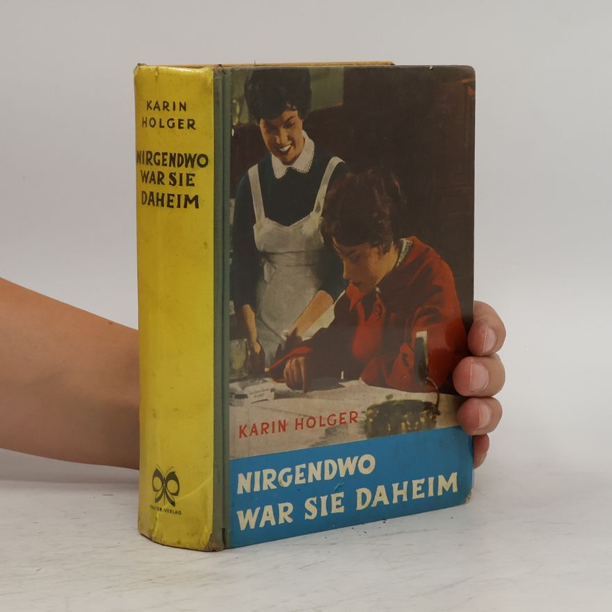 Karin Holger Nirgendwo war sie daheim