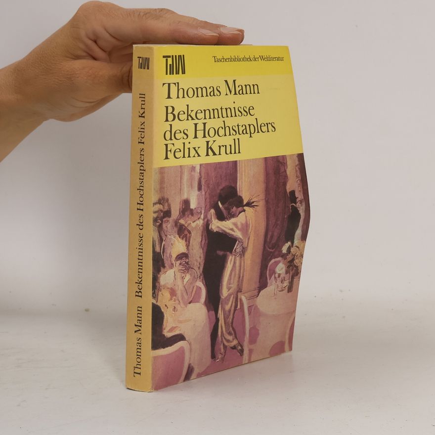 Thomas Mann Bekenntnisse des Hochstaplers Felix Krull