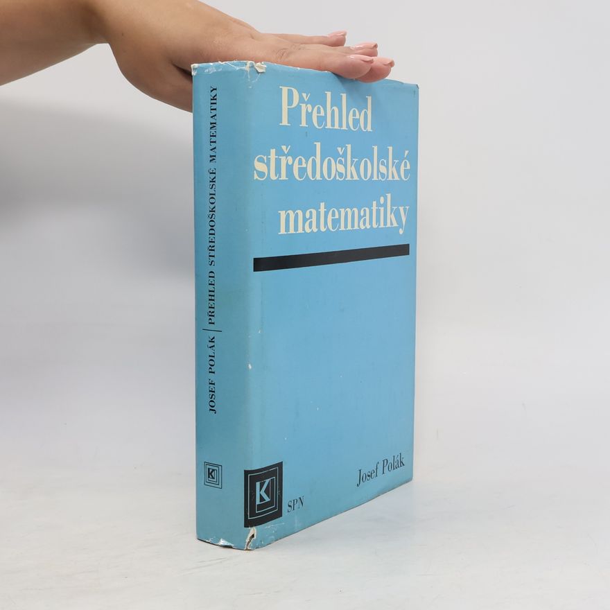 Josef Polák Přehled středoškolské matematiky