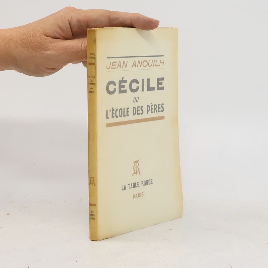 Jean Anouilh Cécile du L´école des péres