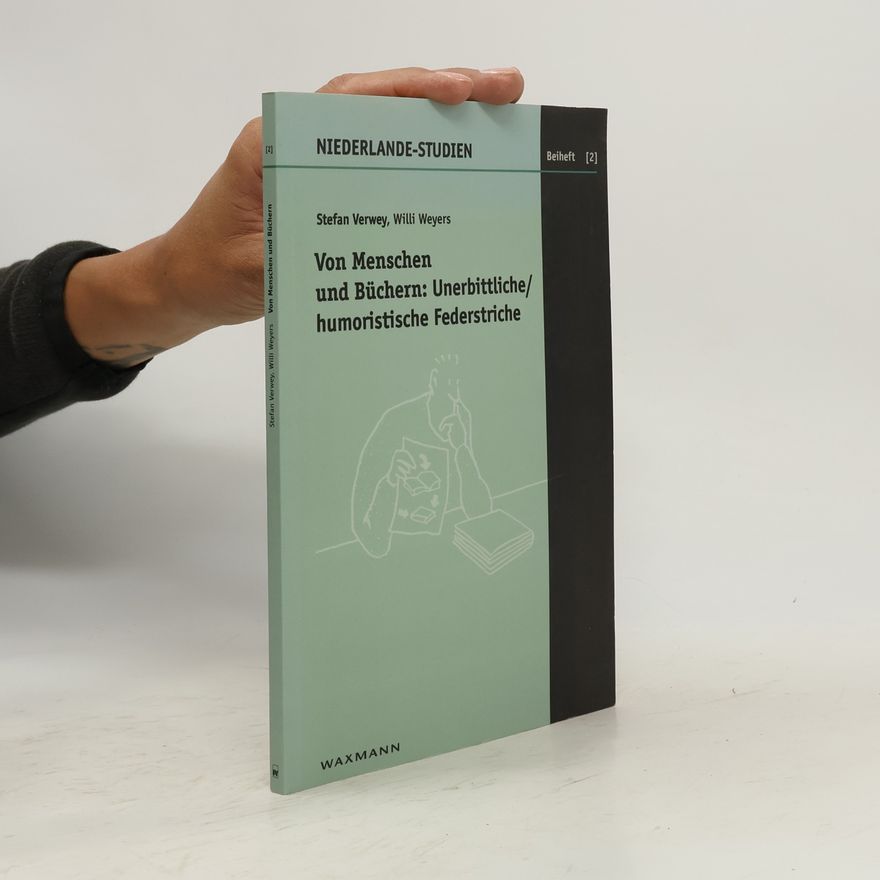 Willi Weyers Von Menschen und Büchern: unerbittliche, humoristische Federstriche