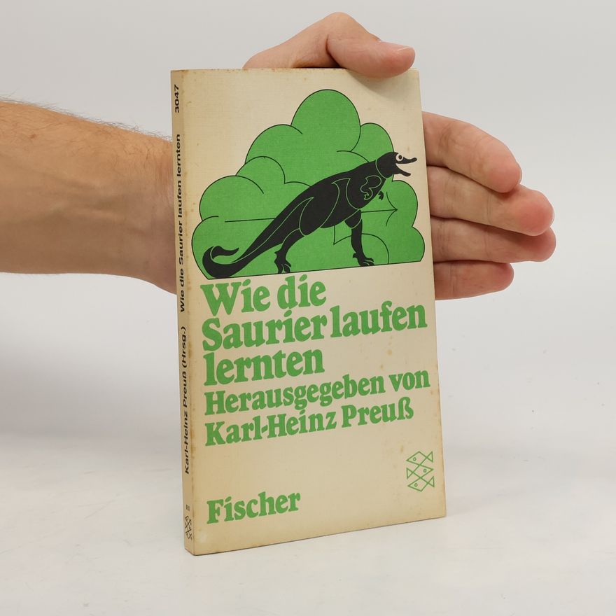 Karl Heinz Preuß Wie die Saurier laufen lernten
