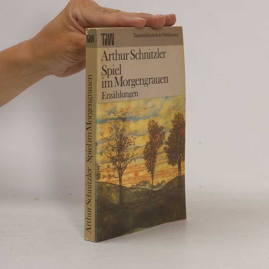 Arthur Schnitzler Spiel im Morgengrauen