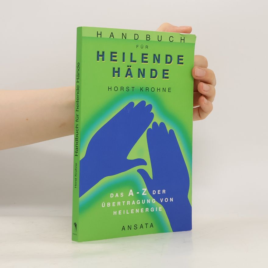 Horst Krohne Handbuch für heilende Hände