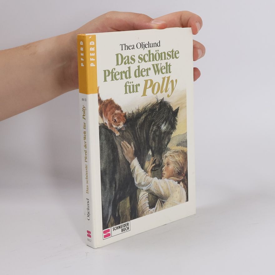 Thea Oljelund Das schonste Pferd der Welt fur Polly