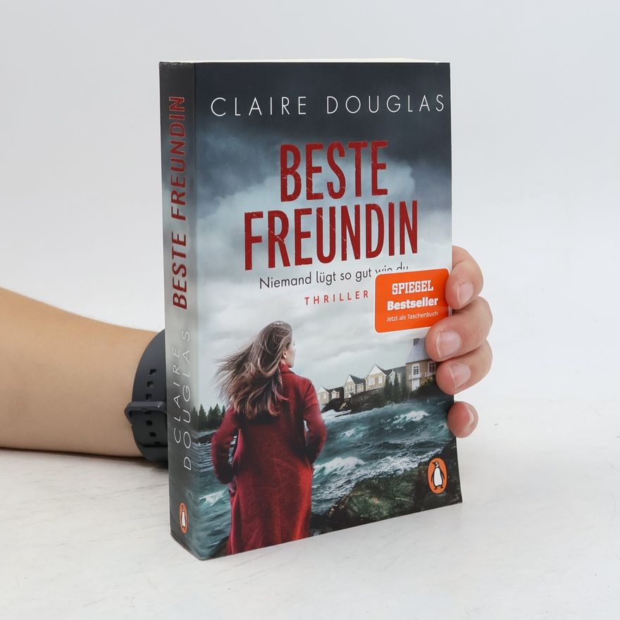 Claire Douglas Beste Freundin. Niemand lügt so gut wie du