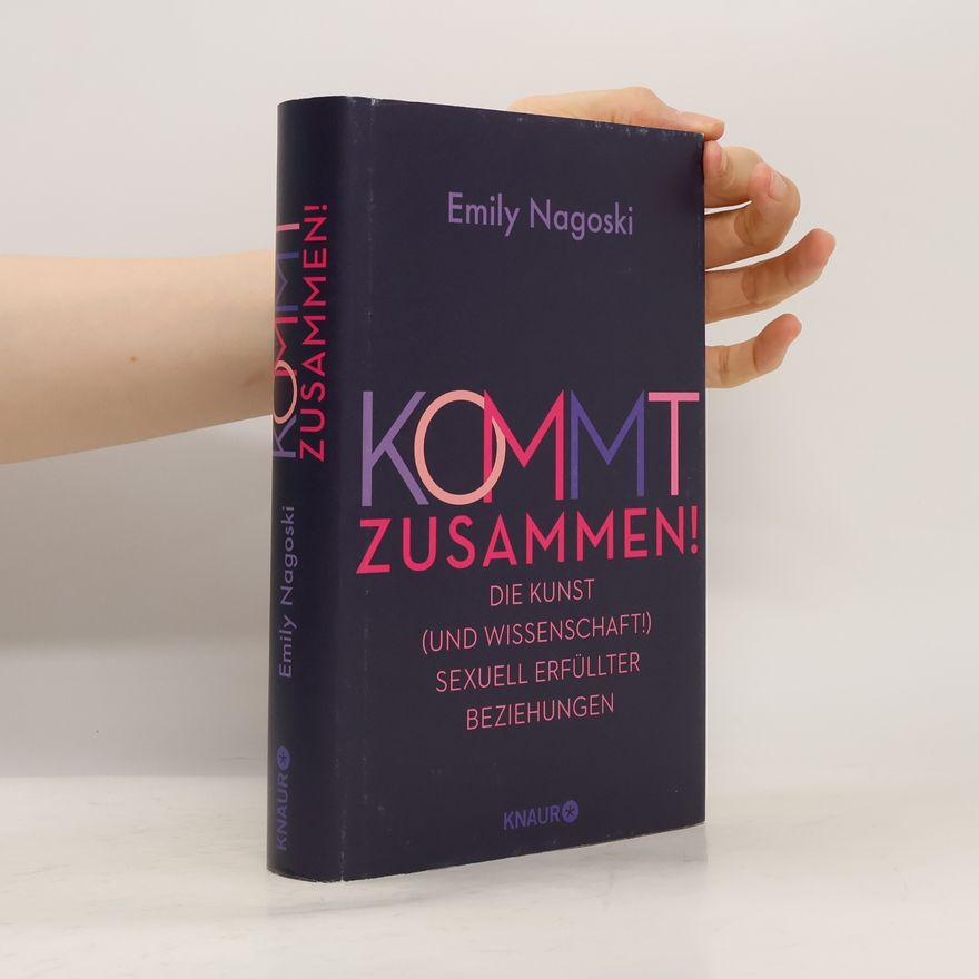 Dr Emily Nagoski Kommt zusammen!