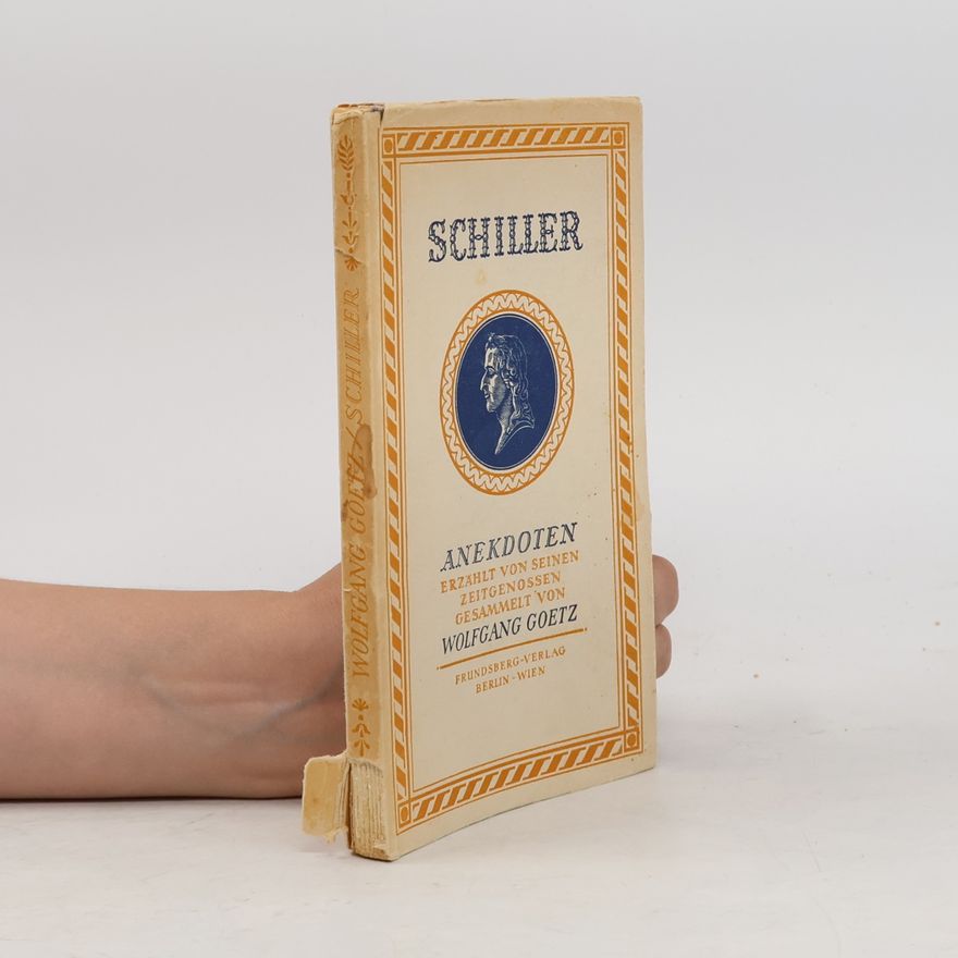 Wolfgang Götz Schiller: Anekdoten – erzählt von seinen Zeitgenossen