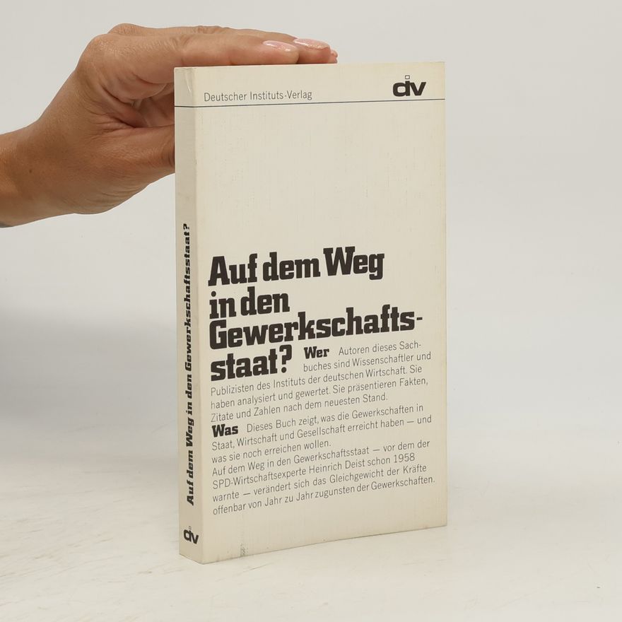 Institut Der Deutschen Wirtschaft Köln Auf dem Weg in den Gewerkschaftsstaat? - 2. überarbeitete und ergänzte Auflage