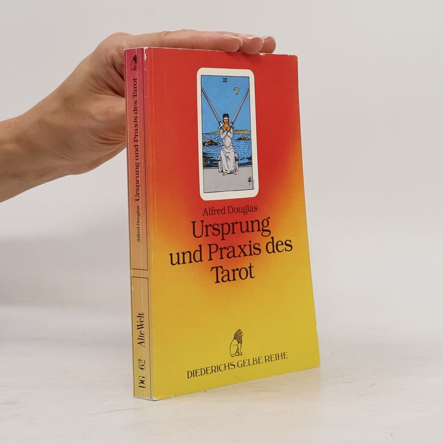 Alfred Douglas Ursprung und Praxis des Tarot