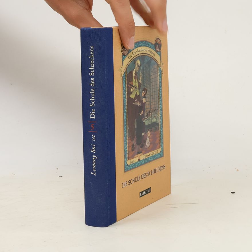 Lemony Snicket Eine Reihe betrüblicher Ereignisse. Die Schule des Schreckens