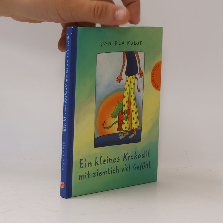 Daniela Kulot Ein kleines Krokodil mit ziemlich viel Gefühl