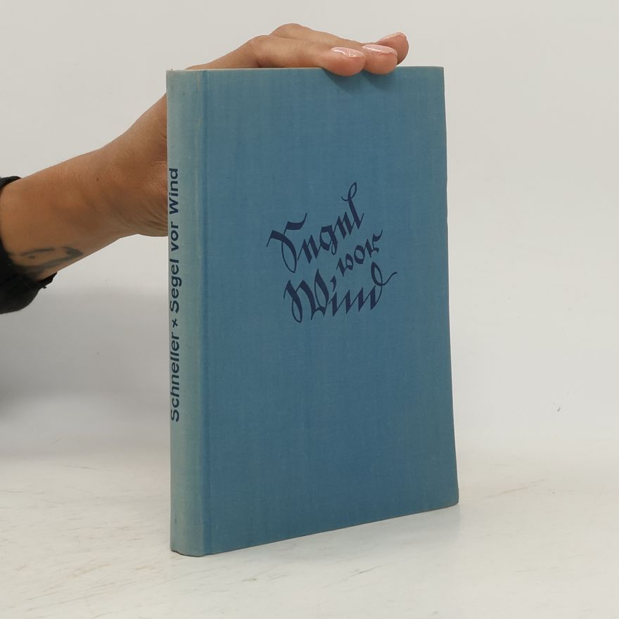 Franz Schneller Segel vor Wind