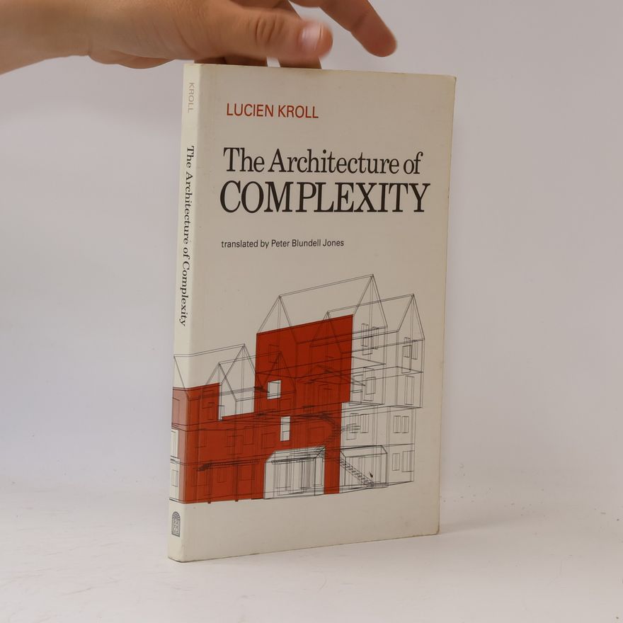 Lucien Kroll The Architecture of Complexity