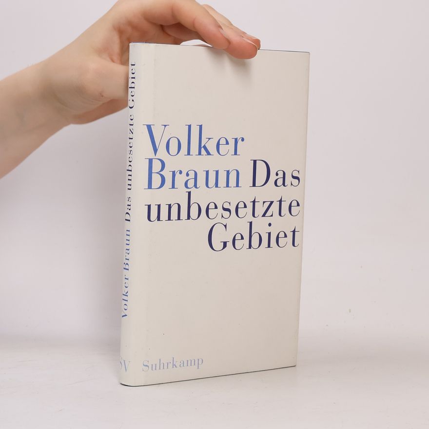 Volker Braun Das unbesetzte Gebiet
