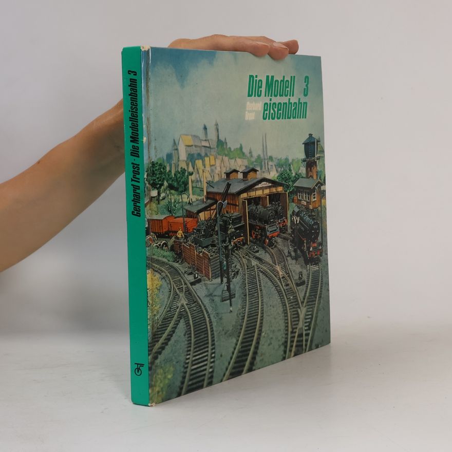 Gerhard Trost Die Modelleisenbahn 3